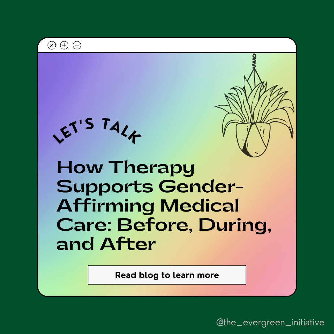How Therapy Supports Gender-Affirming Medical Care: Before, During, and After