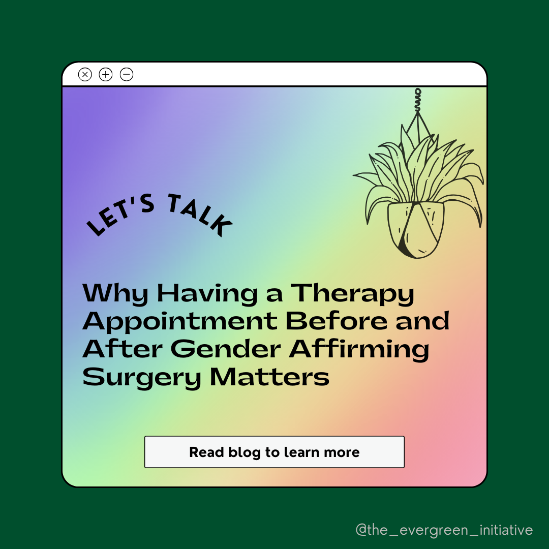 Why Having a Therapy Appointment Before and After Gender Affirming Surgery Matters