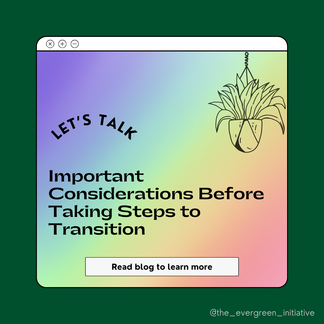 Important Considerations Before Taking Steps to Transition