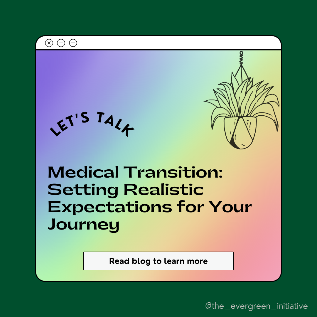 Medical Transition: Setting Realistic Expectations for Your Journey