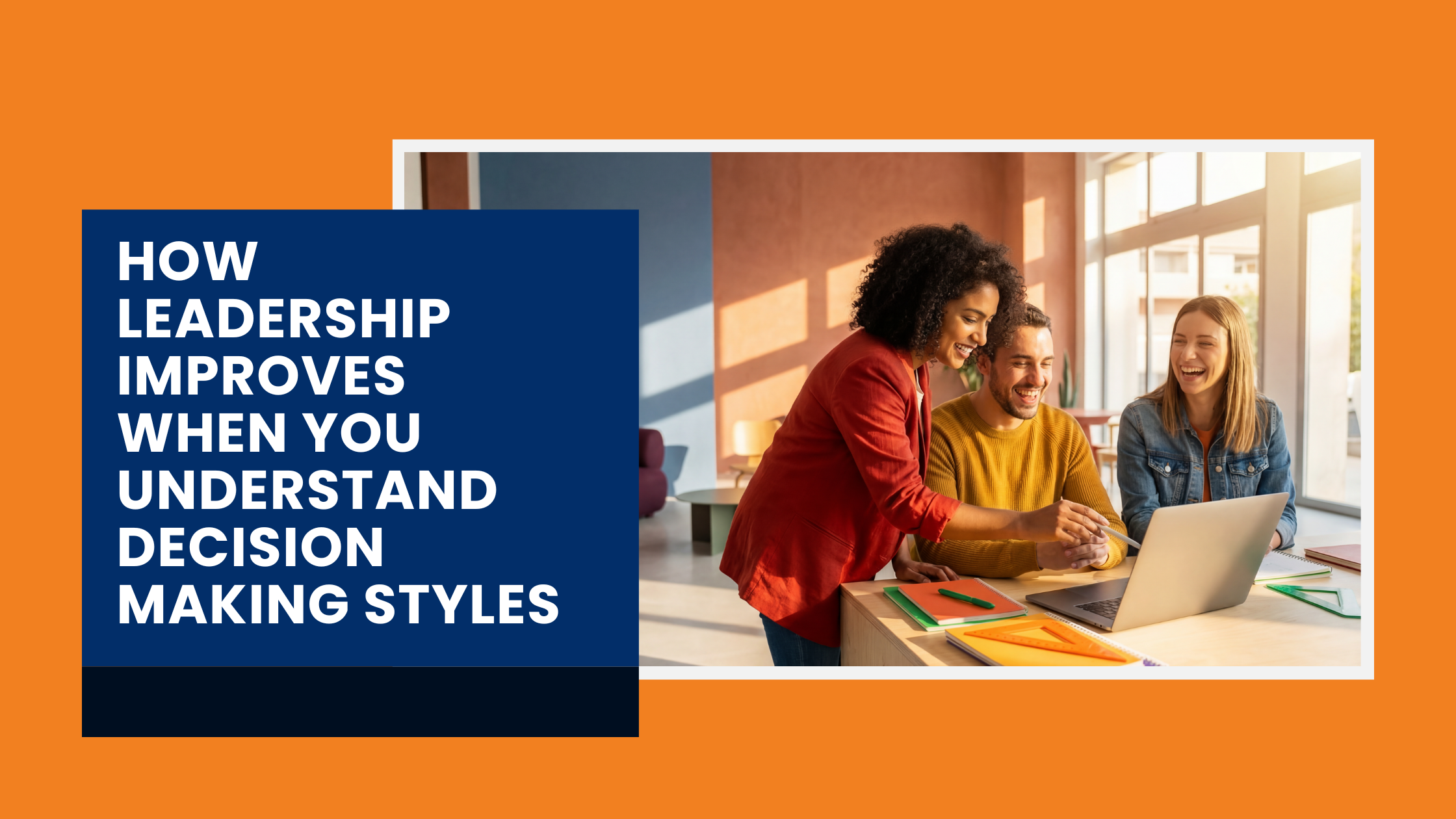 How Leadership Improves When You Understand Decision Making Styles&nbsp;