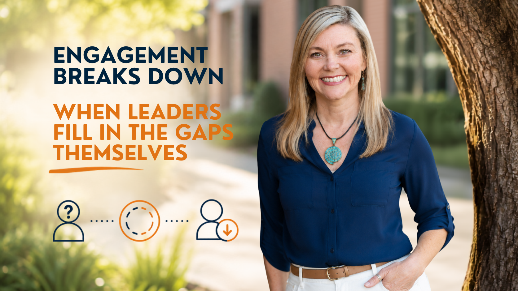 Engagement Breaks Down When Leaders Fill in the Gaps Themselves