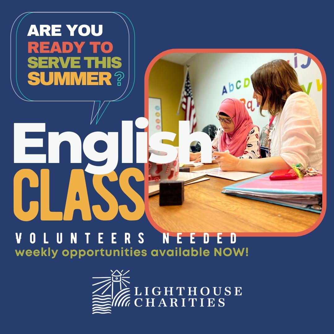 We are looking for volunteers who are interested in serving in our ESL Classes on weekday mornings this summer. 

Classes run from 8:00 a.m. to 11:00 a.m. Monday through Friday.

Please email Tani@lighthousecharities.net if you are interested in lear