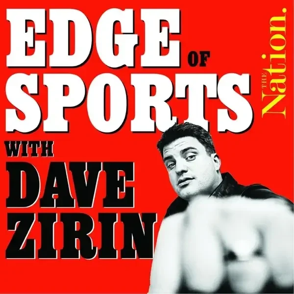 Promotional graphic for 'Edge of Sports' podcast with Dave Zirin, featuring bold red, white, black, and yellow text and a black-and-white photo of a man pointing at the camera.
