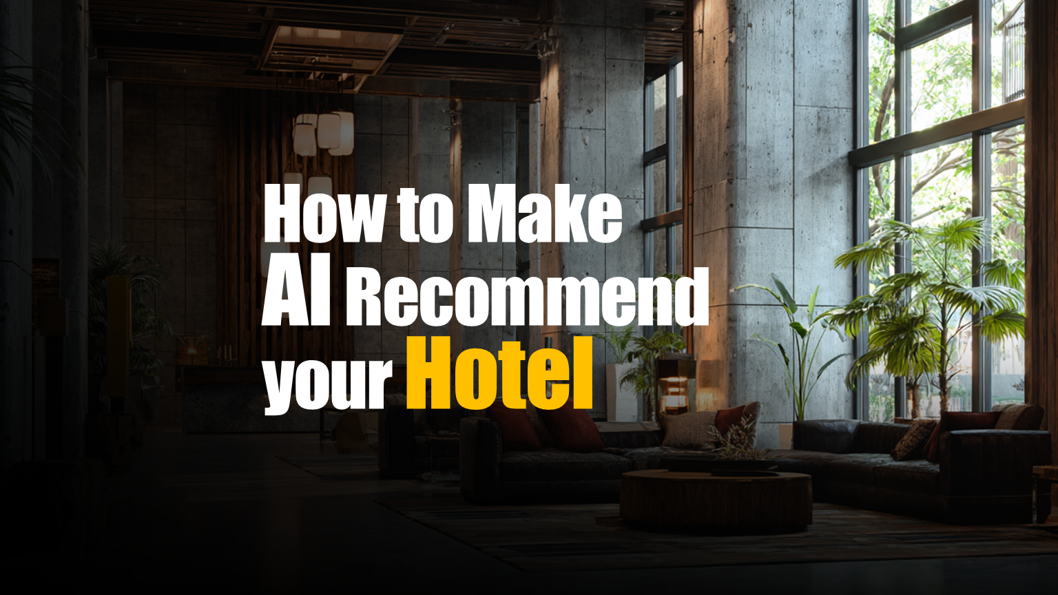 How to Make AI Recommend your Hotel in 2026