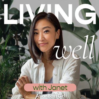 Asian Boss Girl - Living Well with Janet (Copy) (Copy) (Copy)