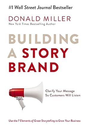 Cover of Building a Brand Story- Clarify you Message so customers will listen  by Donald Miller 