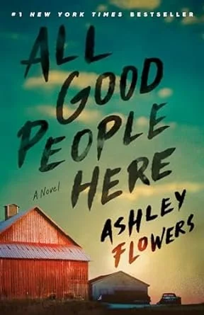 Cover of All Good People Here by Ashley Flowers 