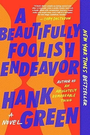 Cover of A Beautifully Foolish Endeavor: A Novel by Hank Green 
