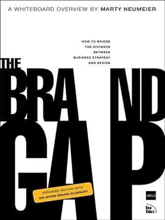 Cover of The Brand Gap: How to Bridge the Distance Between Business Strategy and Design 