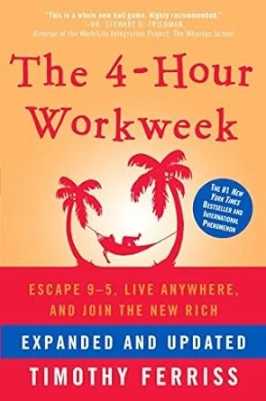 Cover of The 4-Hour Workweek: Escape 9-5, Live Anywhere, and Join the New Rich 