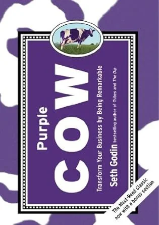 Purple Cow - Transform Your Business by Being Remarkable by Seth Godin 
