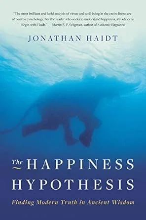 Cover of The Happiness Hypothesis: Finding Modern Truth in Ancient Wisdom by Jonathan Haidt 