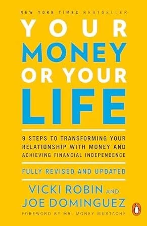 Cover of Your Money or Your Life - 9 Steps to Transforming your Relationship with Money and Achieving Financial Independence by Vicki Robin and Joe Dominguez 
