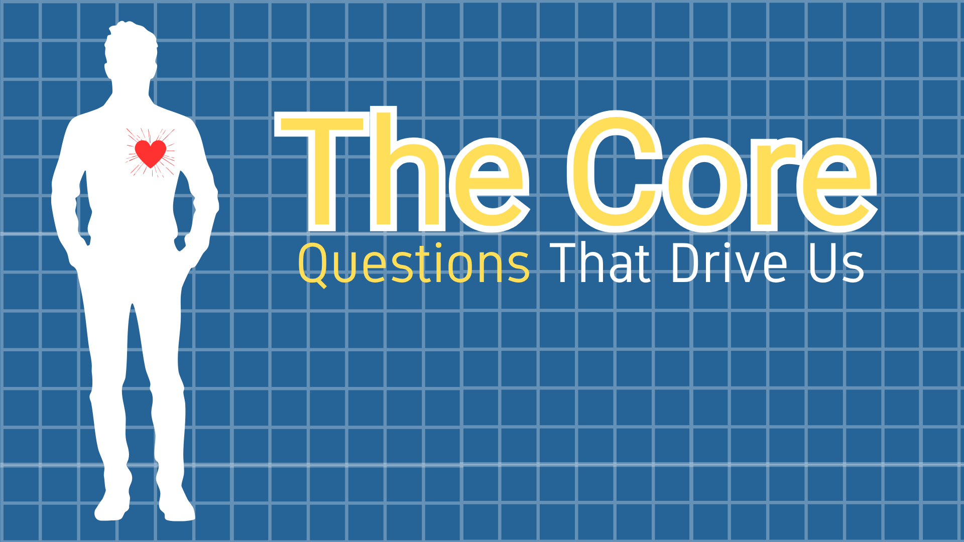 The Question Beneath Everything | The Core (Part 1)