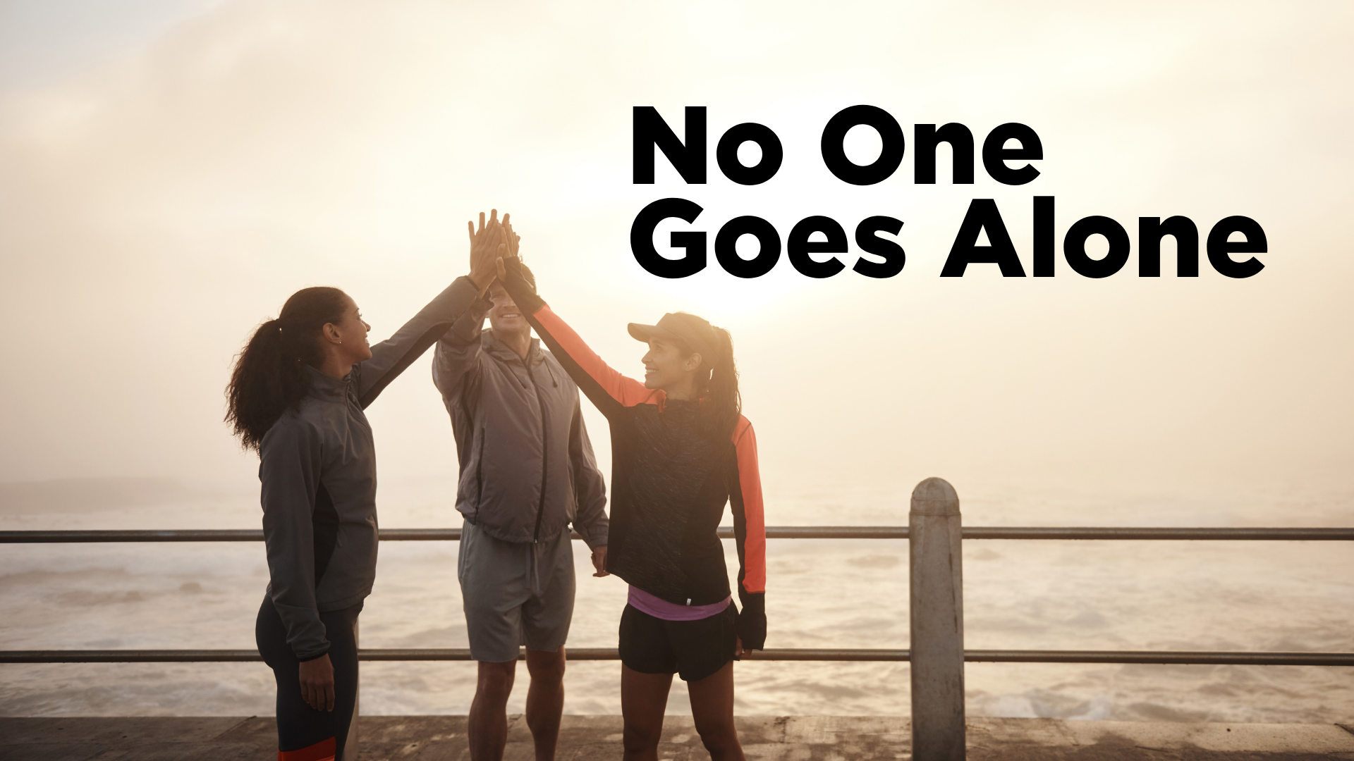 No One Goes Alone