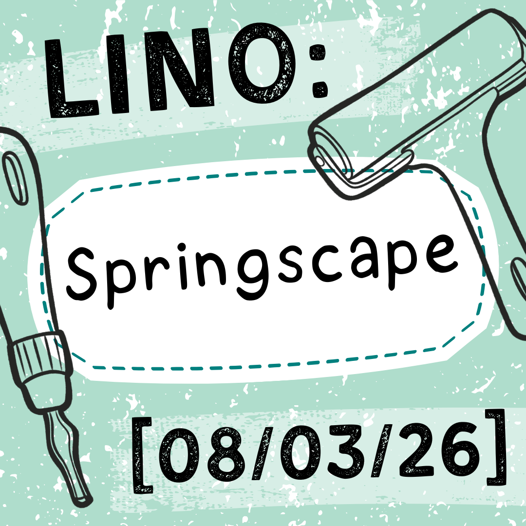 [08/03/26] Lino Workshop: Springscape