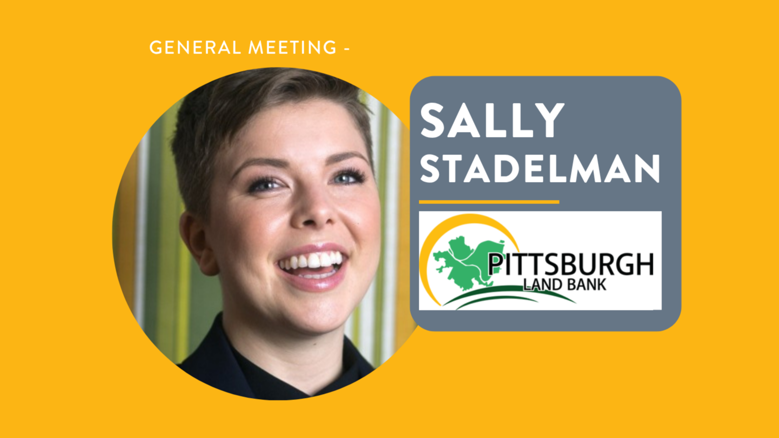 General Meeting w/ Sally Stadelman, Pittsburgh Land Bank