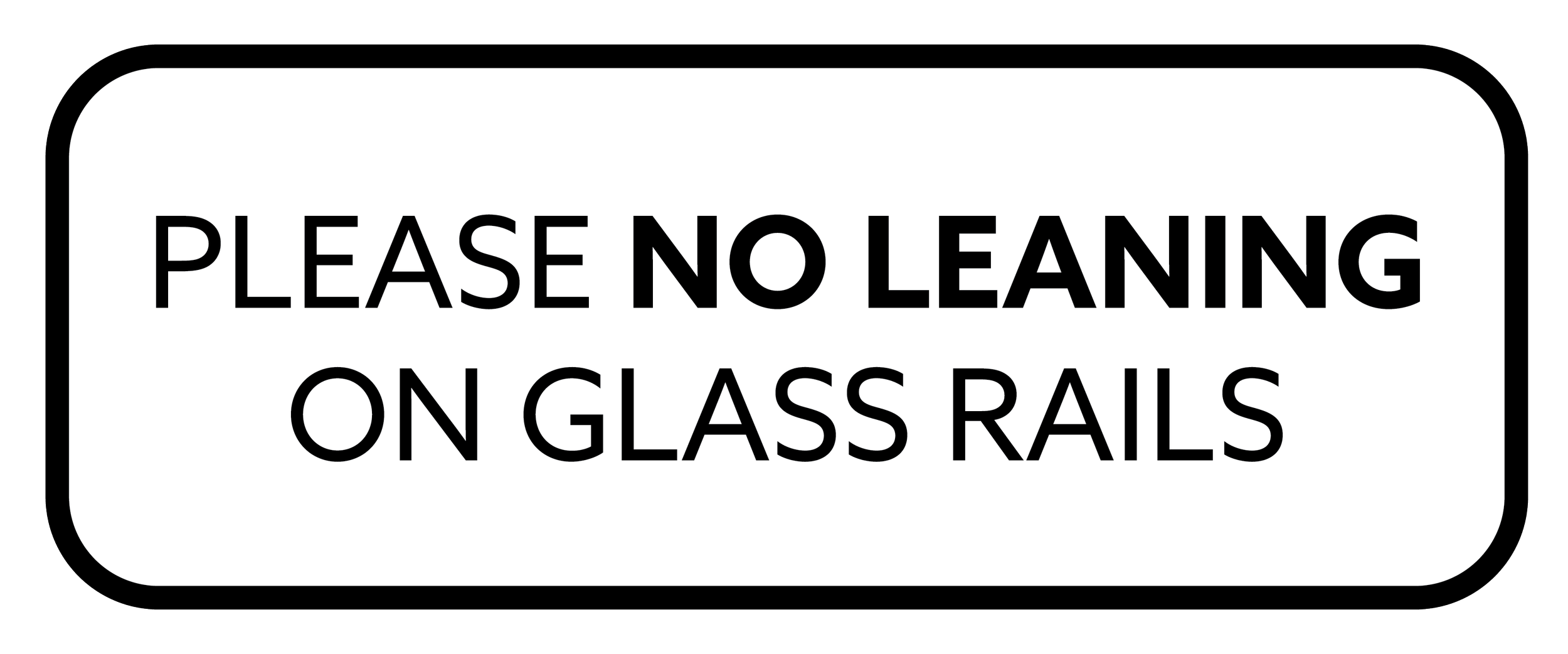 PleaseNoLeaningonGlassRails_Sign_12x5in-01.png