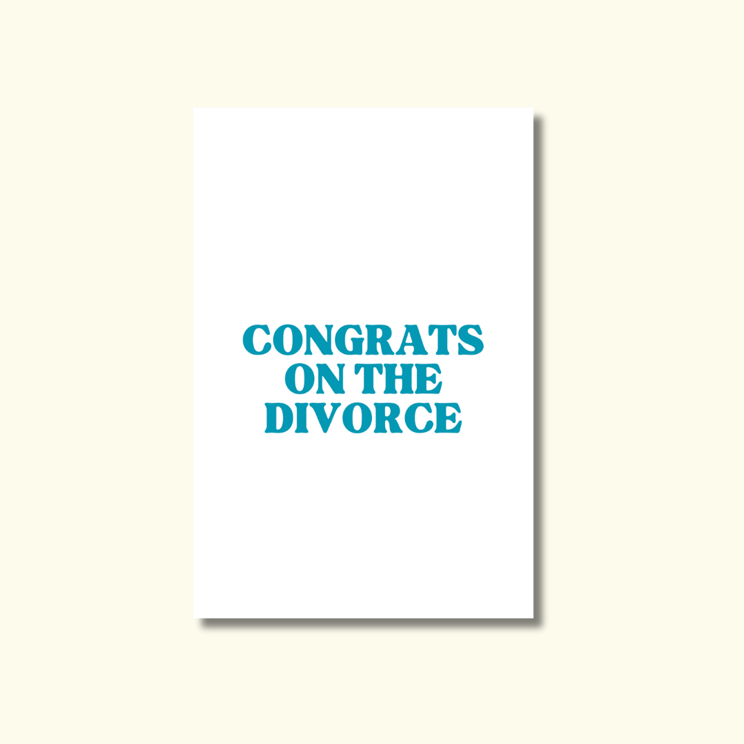CONGRATS ON THE DIVORCE - GREETING CARD