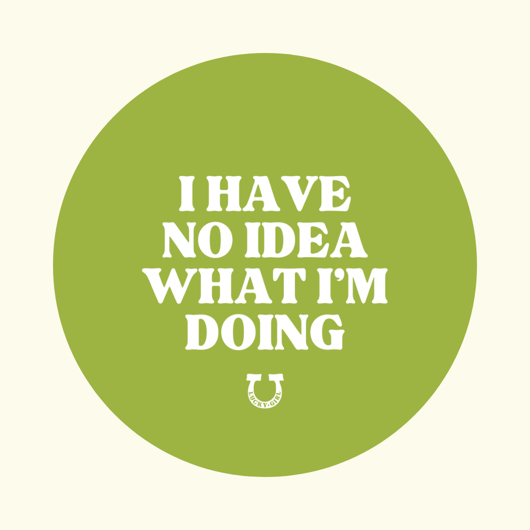 I HAVE NO IDEA WHAT I'M DOING STICKER