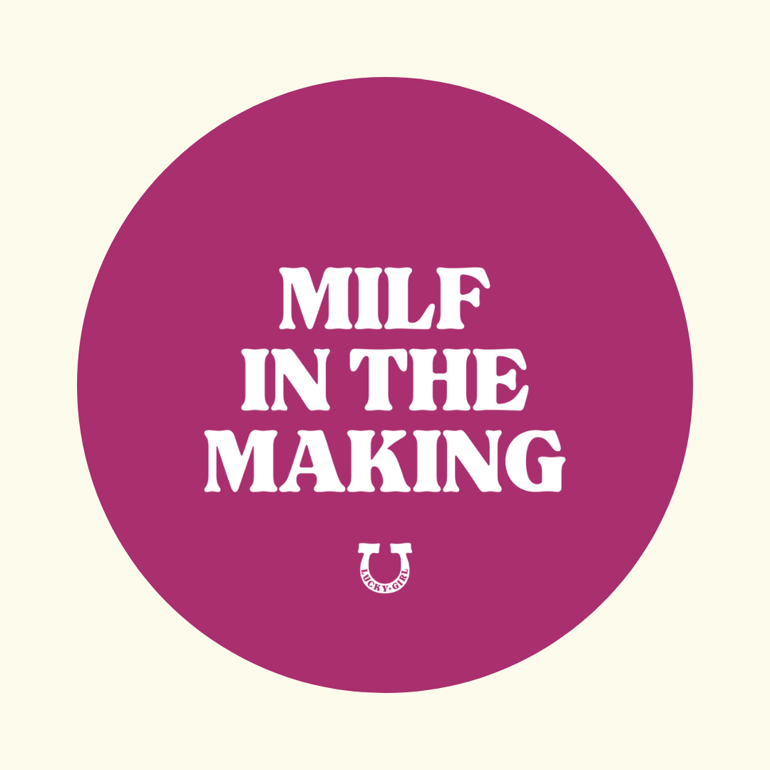 MILF IN THE MAKING STICKER