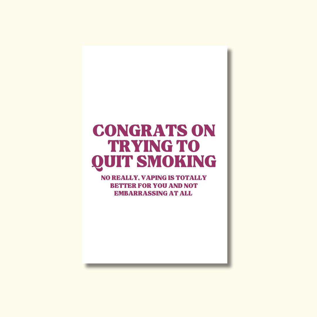 CONGRATS ON TRYING TO QUIT SMOKING - GREETING CARD — Lucky Girl Paper Goods  \u0026 Art, image size:1080x1080