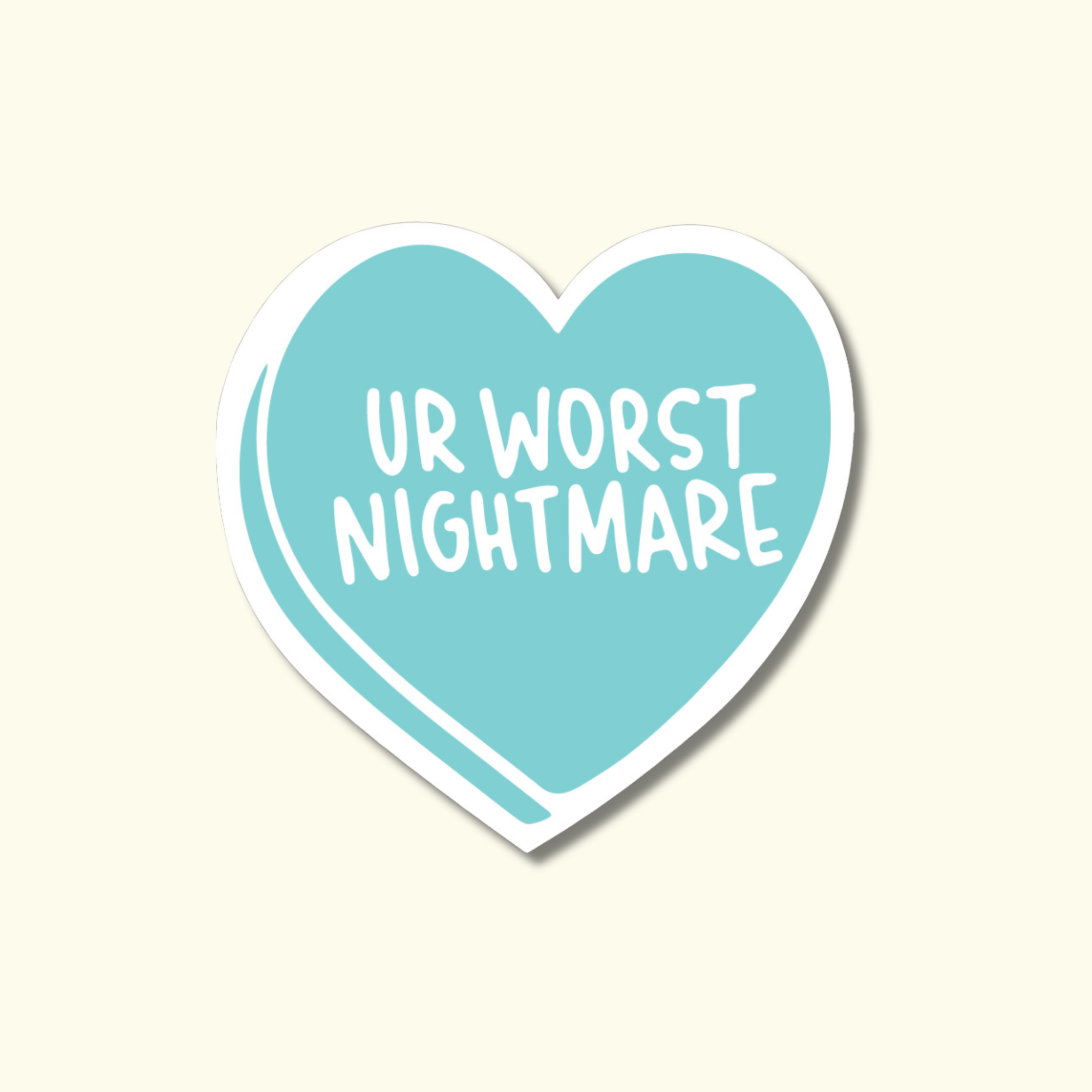 UR WORST NIGHTMARE - HEART STICKER