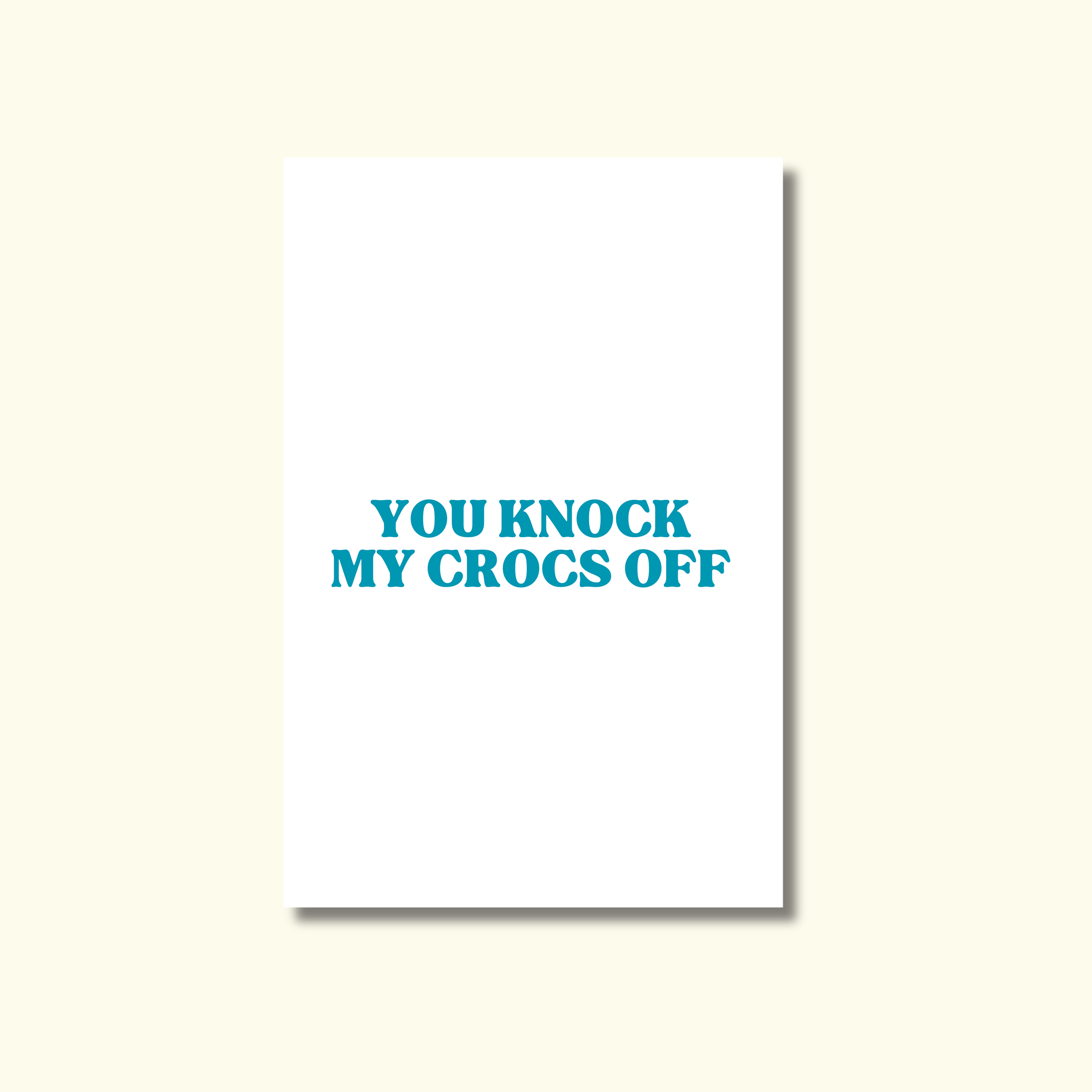 YOU KNOCK MY CROCS OFF - GREETING CARD
