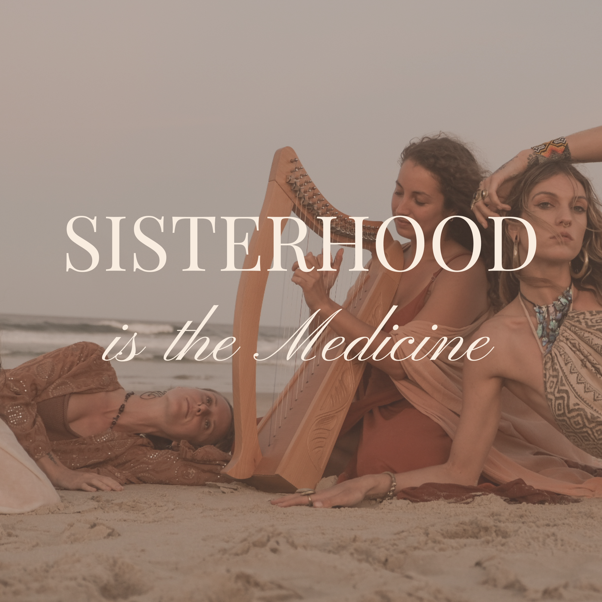 Sisterhood is the medicine