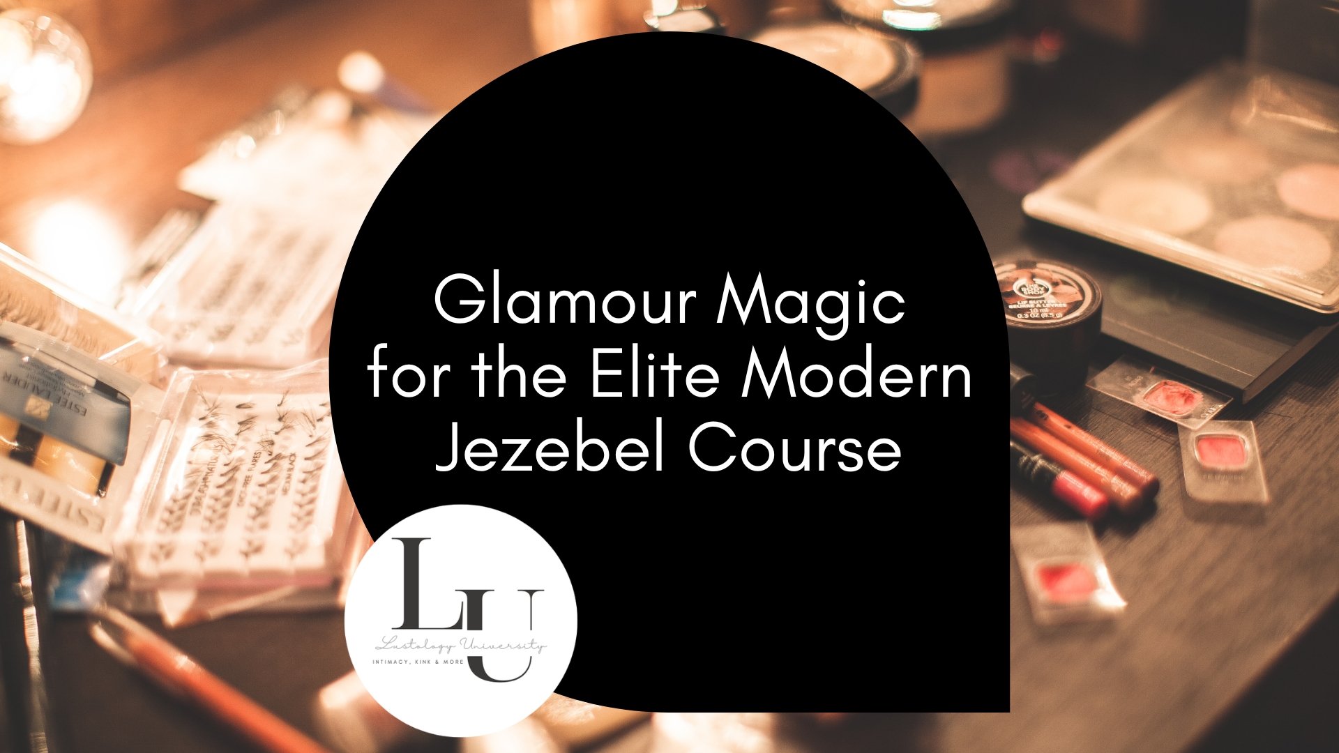 Glamour Magic for the Elite Modern Jezebel - 1.jpeg