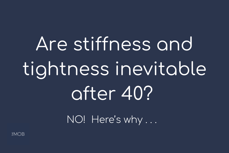 Move Smarter: Stiffness after 40 isn’t inevtiable 
