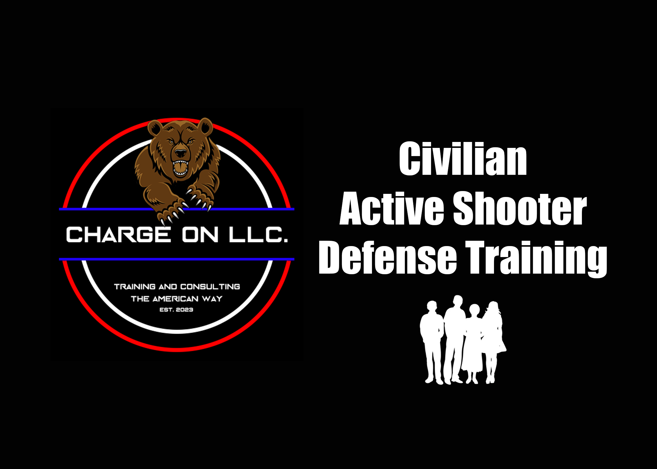 A logo with a fierce bear head and claws, with text "Charge On LLC" and tagline "Training and Consulting the American Way, Est. 2023"; alongside white silhouette figures of four civilians, with text "Civilian Active Shooter Defense Training" on a black background.