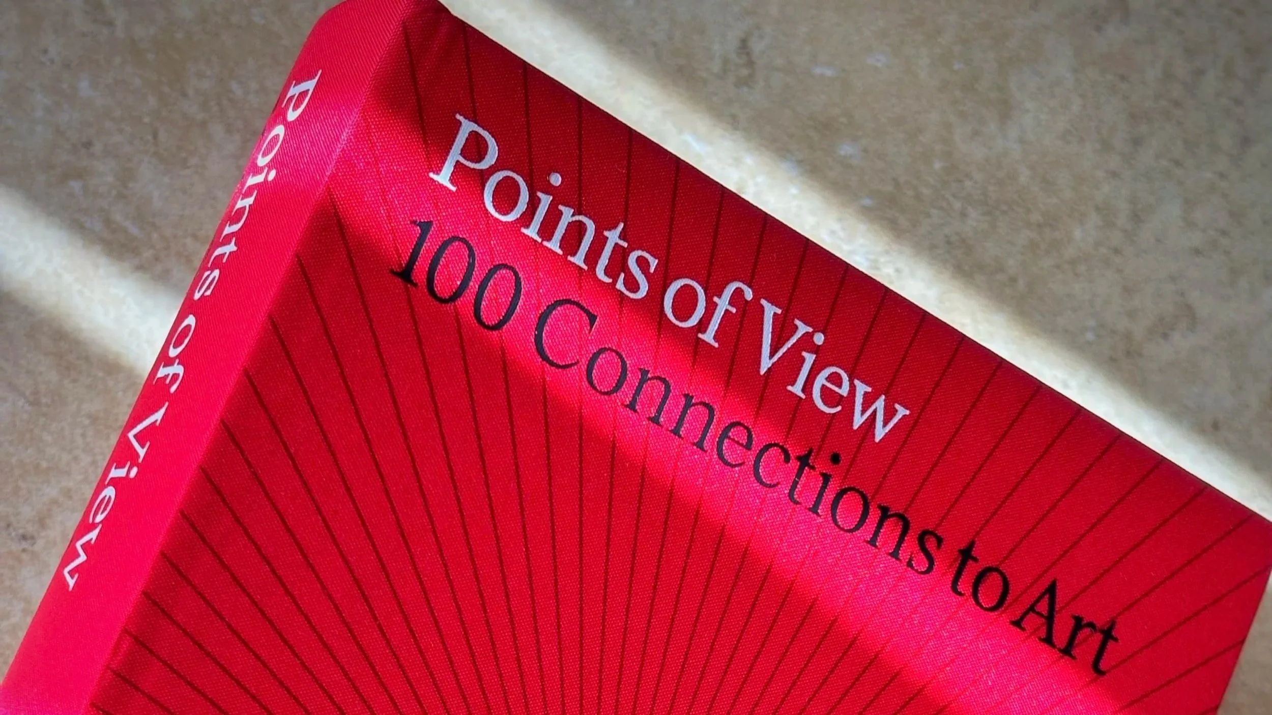  NEWLY PUBLISHED: I contributed three essays in  Points of View: 100 Connections to Art  