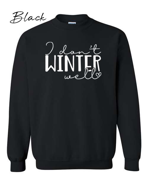 Dont Winter Well on Black sweatshirt.jpg