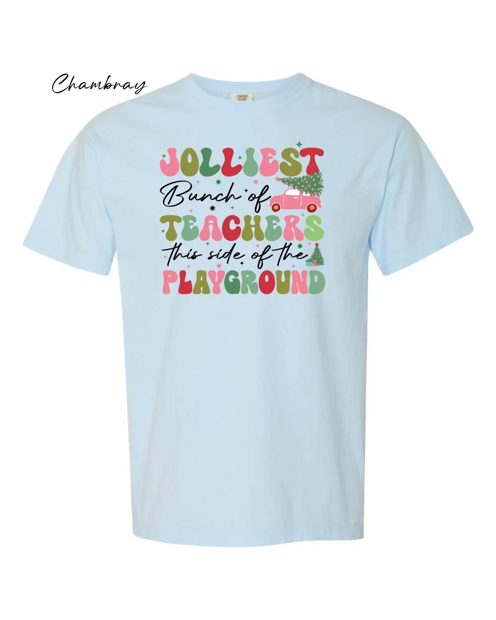 Jolliest Teachers on Chambray tshirt.jpg