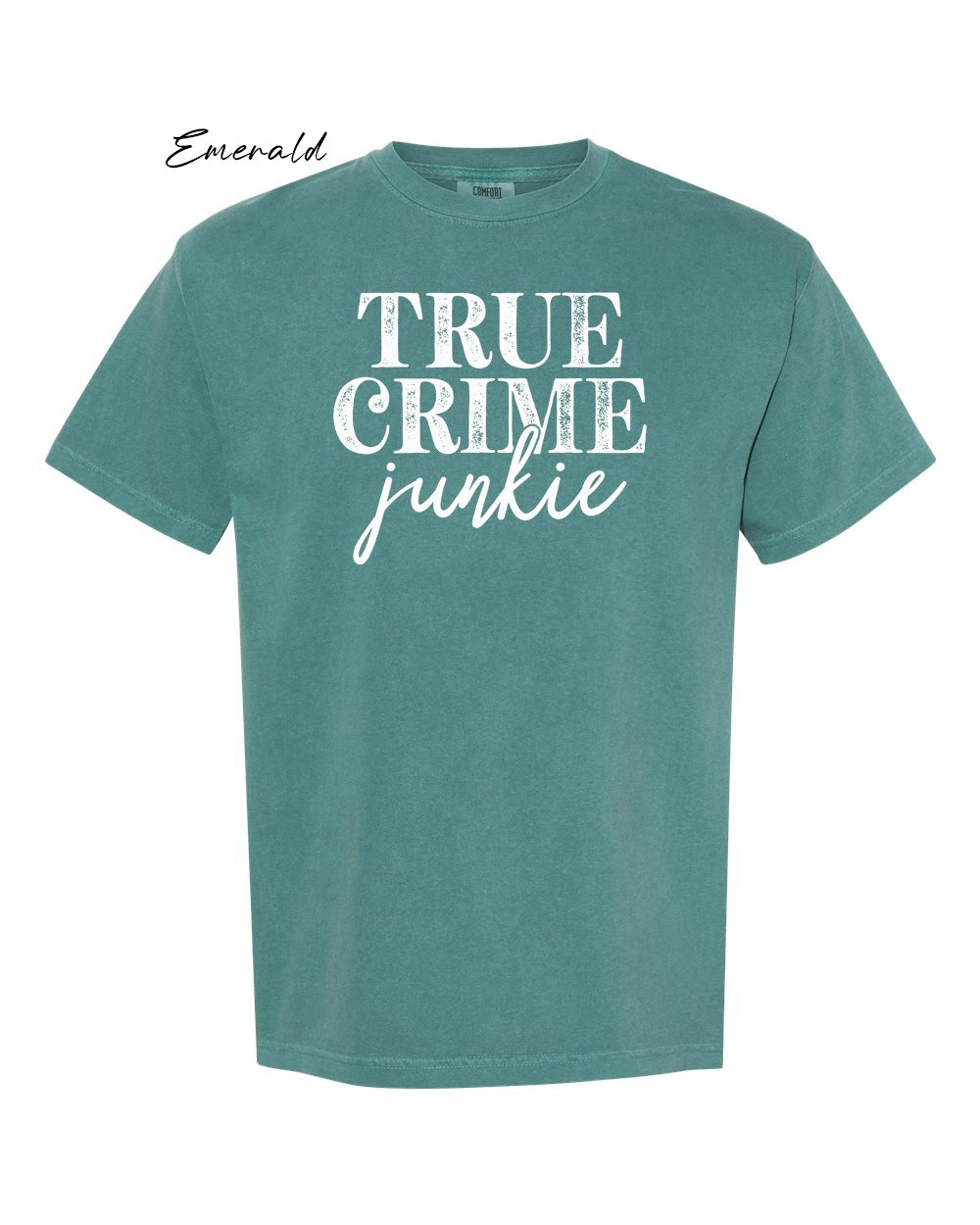 True Crime Junkie on Emerald tshirt.jpg