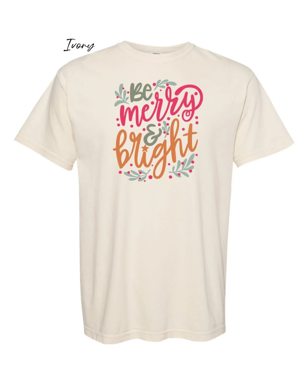 Be Merry on Ivory tshirt.jpg