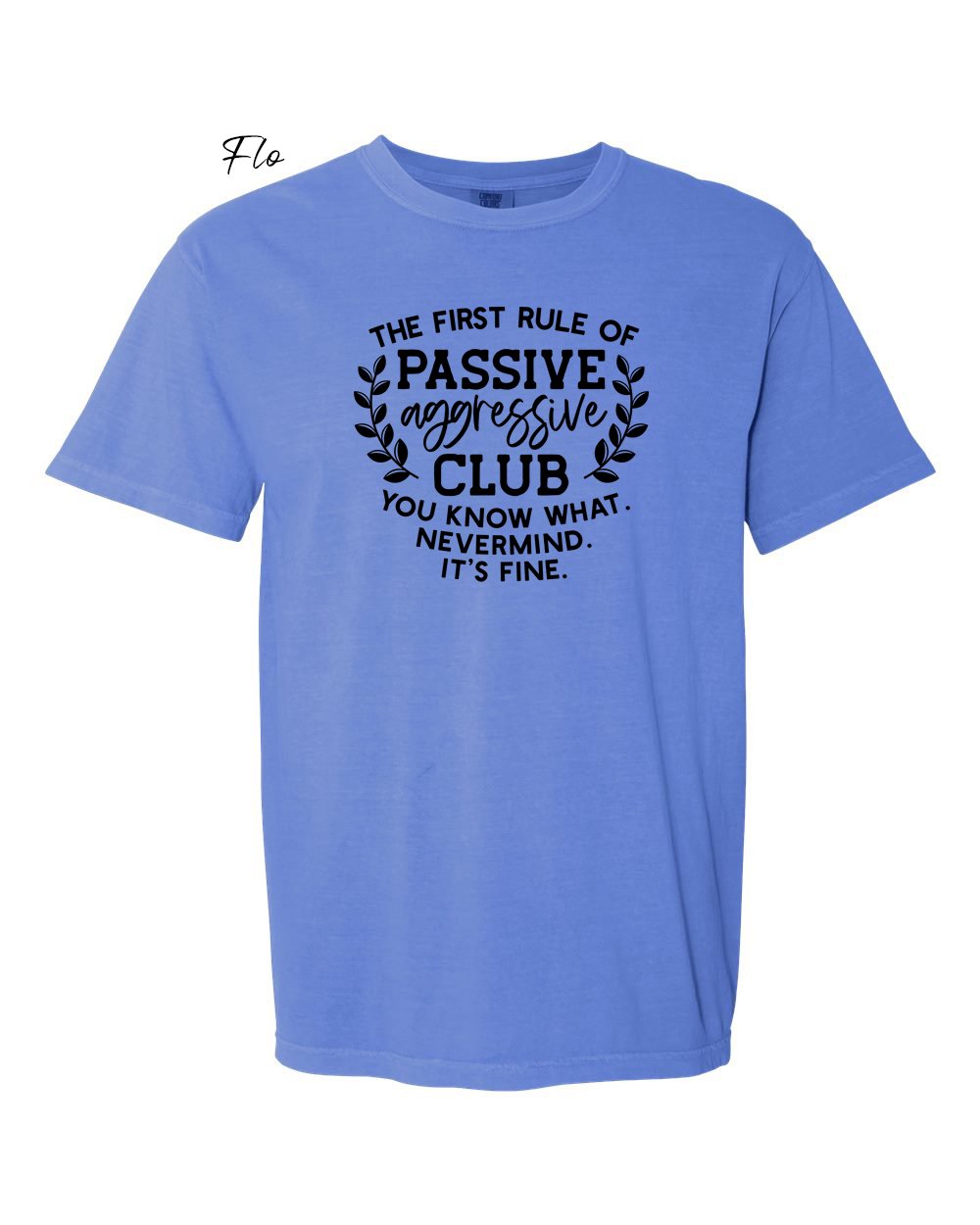 Passive aggressive club on Flo Blue tshirt.jpg