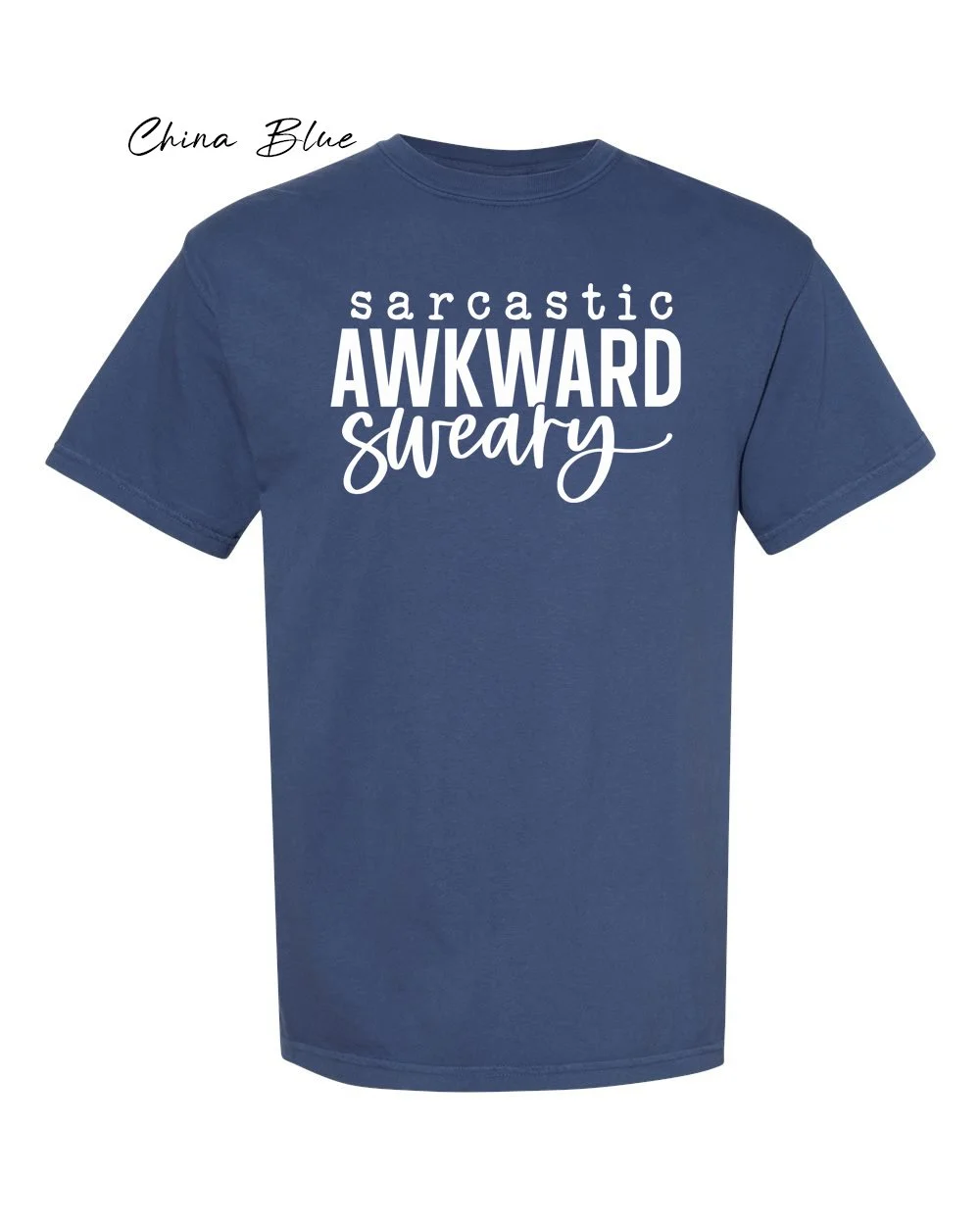 Sarcastic akward sweary on China Blue tshirt.jpg