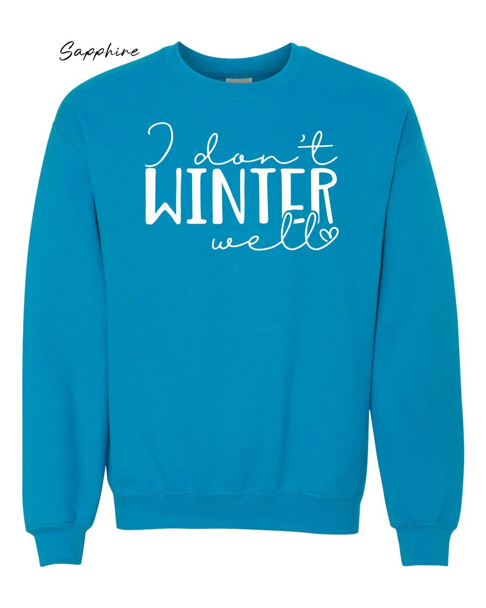Dont winter well on Sapphire sweatshirt.jpg