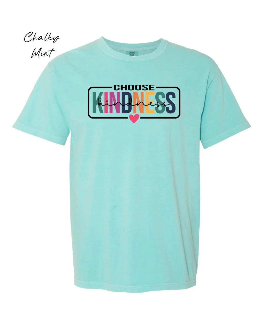 Choose Kindness on Chalky Mint tshirt.jpg