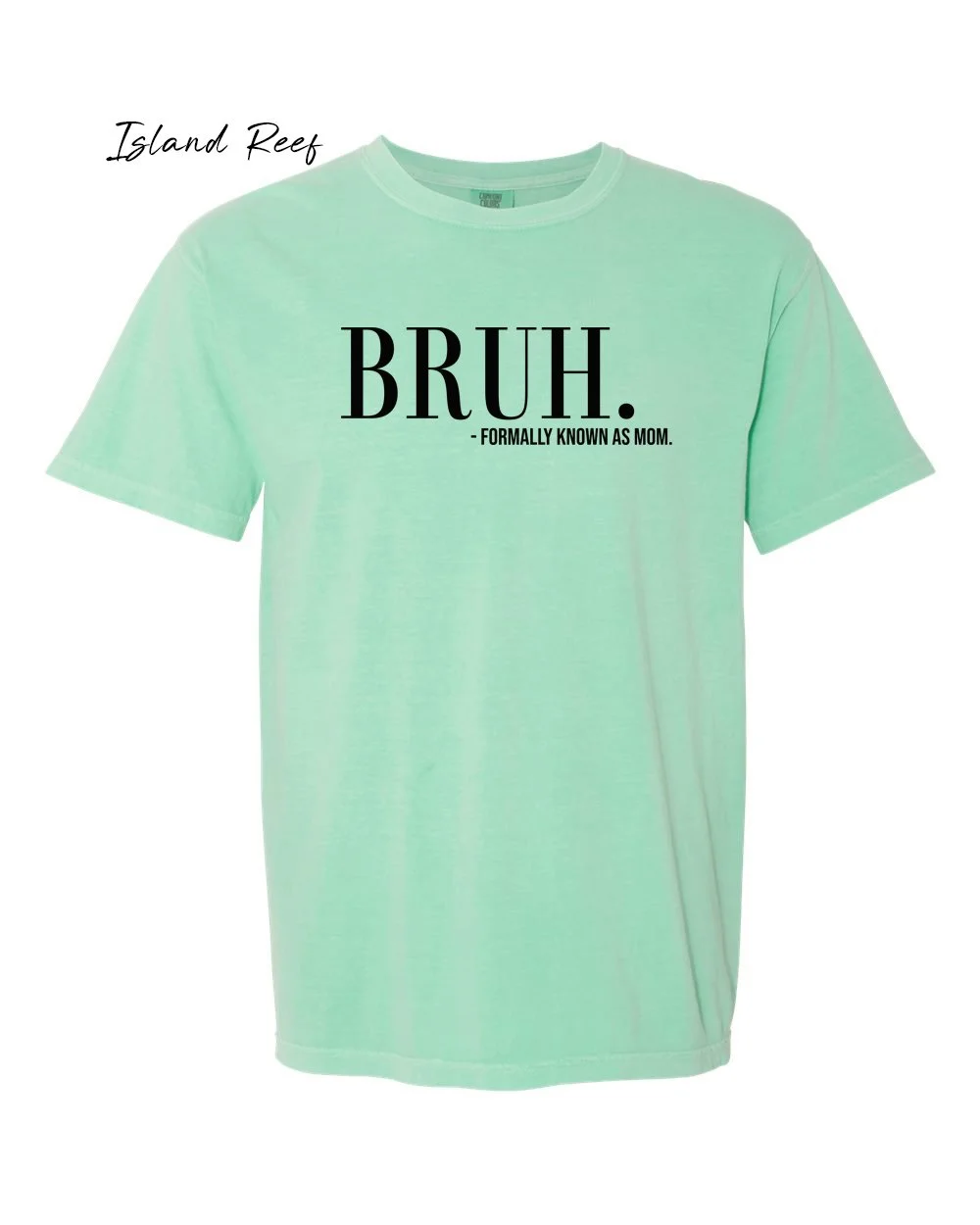 Bruh on Island reef tshirt.jpg