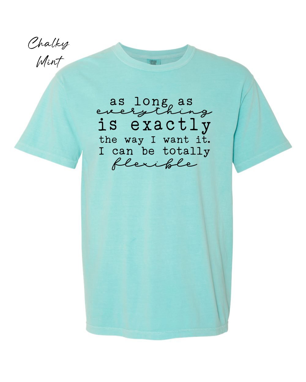 I can be flexible on Chalky Mint tshirt.jpg