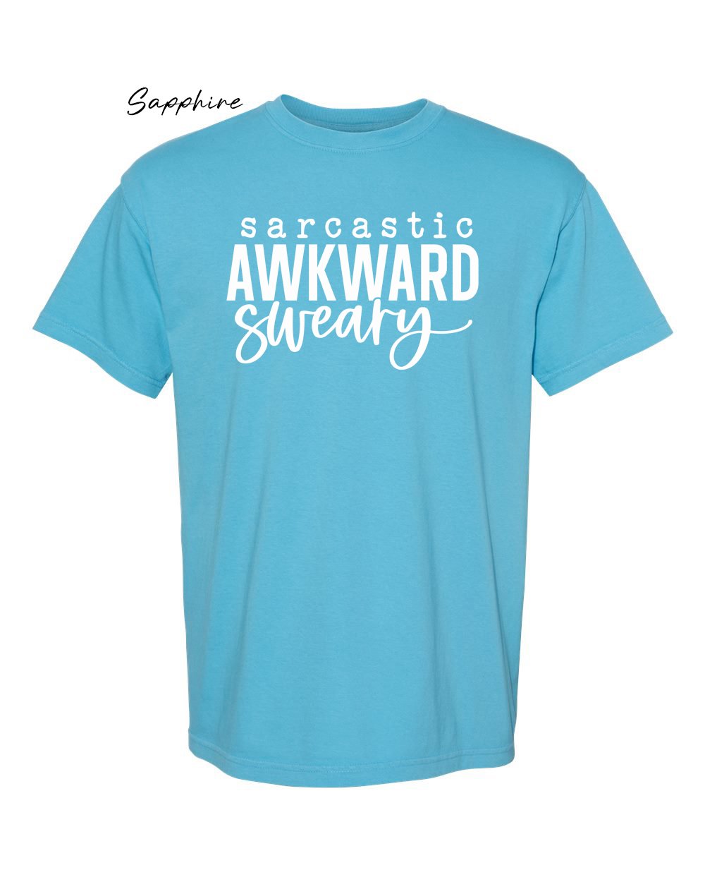 Sarcastic akward sweary on Sapphre tshirt.jpg