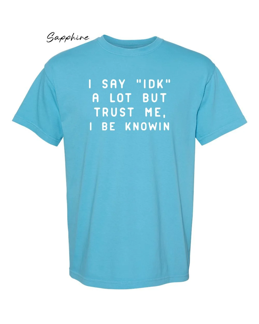 I be knowin on Sapphre tshirt.jpg
