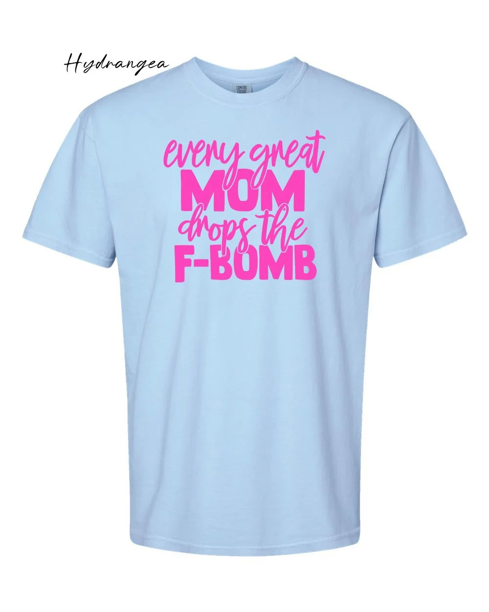 FBomb mom on Hydrangea tshirt.jpg