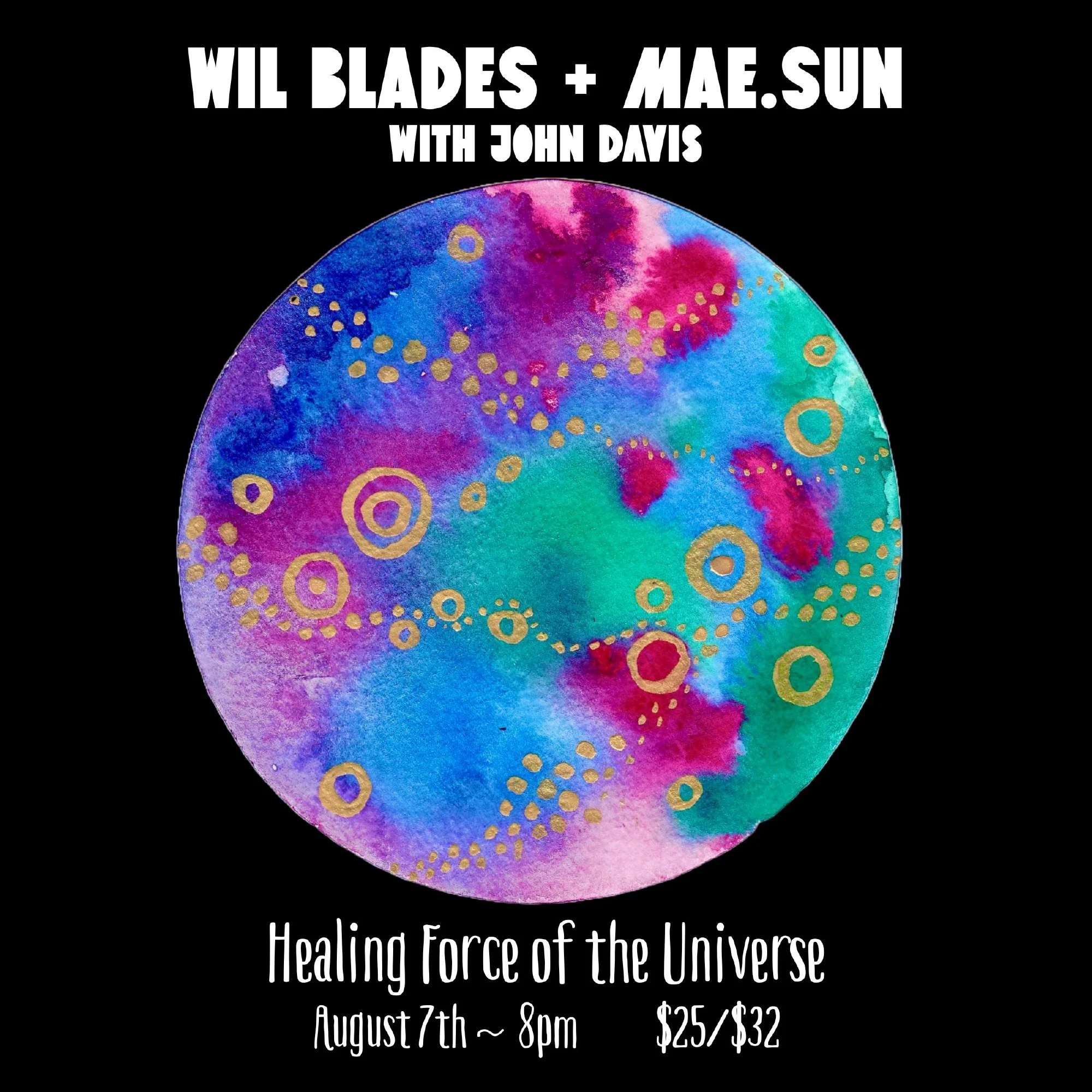 Wil Blades, MAE.SUN, John Davis
