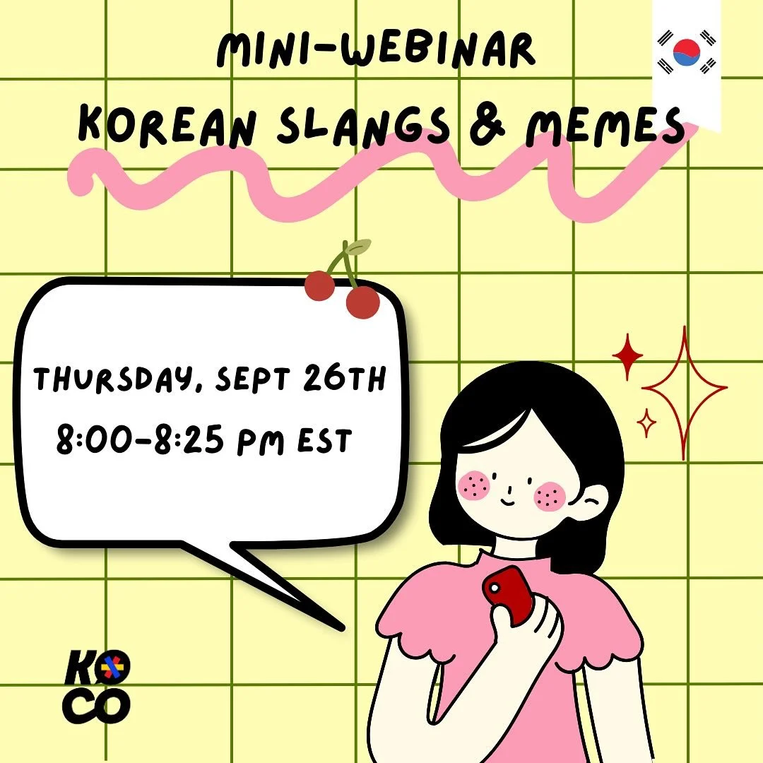 🎙️KOCO Webinar
From internet memes to rap lines to English loanwords, modern Korean language may be unrecognizable to older generations. Influenced by globalization and technology, the Korean language is ever-evolving. Eunice Kim discusses some popu