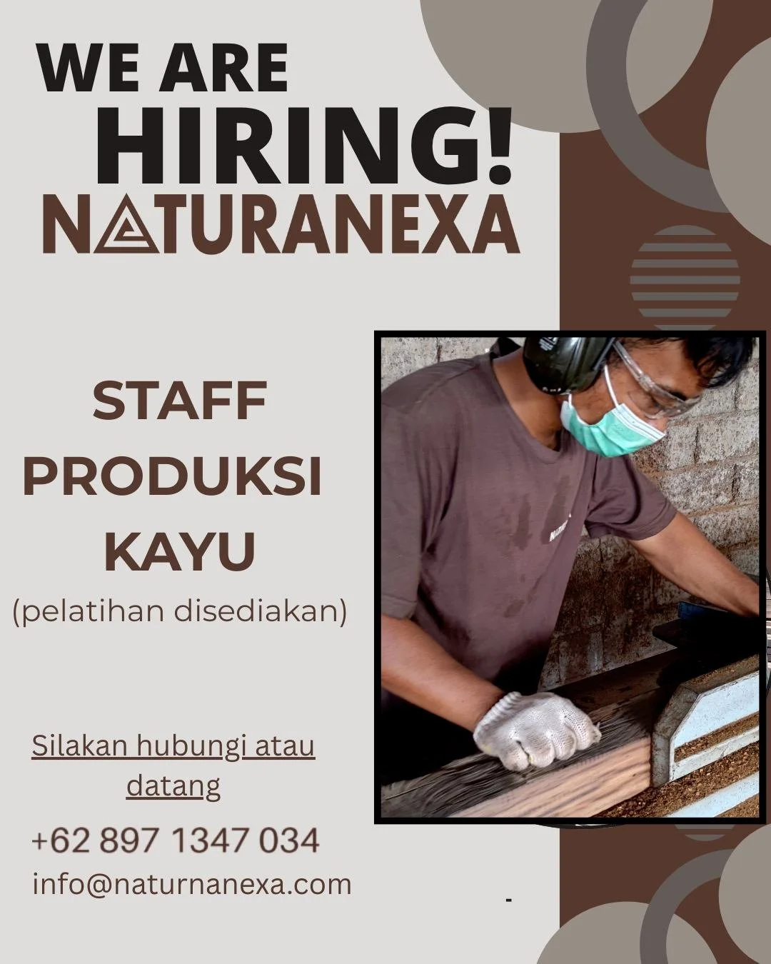 ✨ **NATURANEXA SEDANG MEMBUKA LOWONGAN!**

Kami mencari **2 Staff Produksi Kayu** untuk bergabung di pabrik Naturanexa.
Tidak perlu pengalaman sebelumnya &mdash; **pelatihan akan disediakan** untuk kamu yang siap belajar dan berkembang bersama tim ka